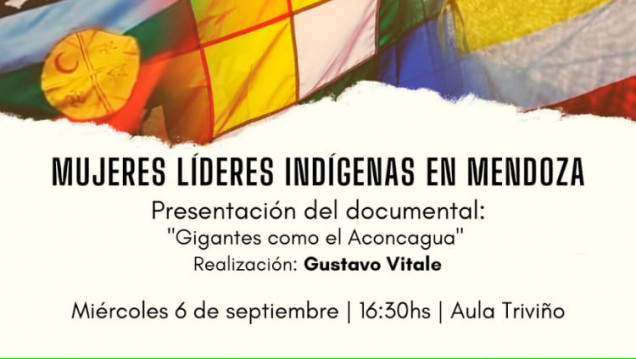 imagen Se presentará en la FCPyS el documental "Gigantes como el Aconcagua. Mujeres líderes indígenas en Mendoza"