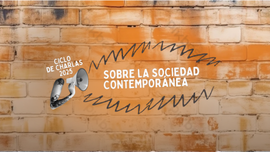 imagen Se realizará un ciclo de charlas debate sobre la sociedad contemporánea con referentes nacionales e internacionales