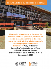 imagen El Consejo Directivo de la Facultad de Ciencias Políticas y Sociales adhiere a la Declaratoria sobre el proyecto de reforma denominado “Ley de Libertad Educativa” redactado por el Foro Universitario de Profesores Extraordinarios de la UNCUYO