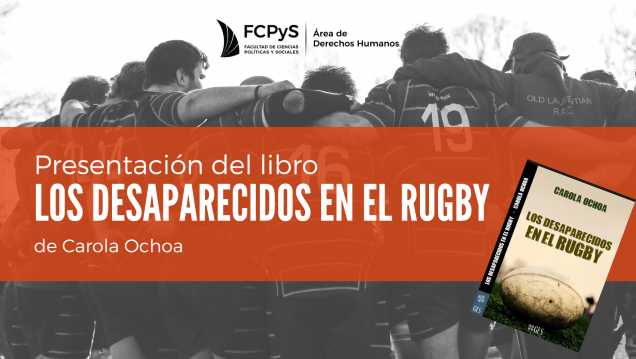imagen El martes 18 se presentará en la FCPyS el libro "Los desaparecidos en el rugby"  