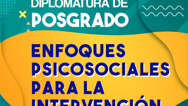 imagen Inscripciones abiertas: Diplomatura de Posgrado en Enfoques Psicosociales para la Intervención 