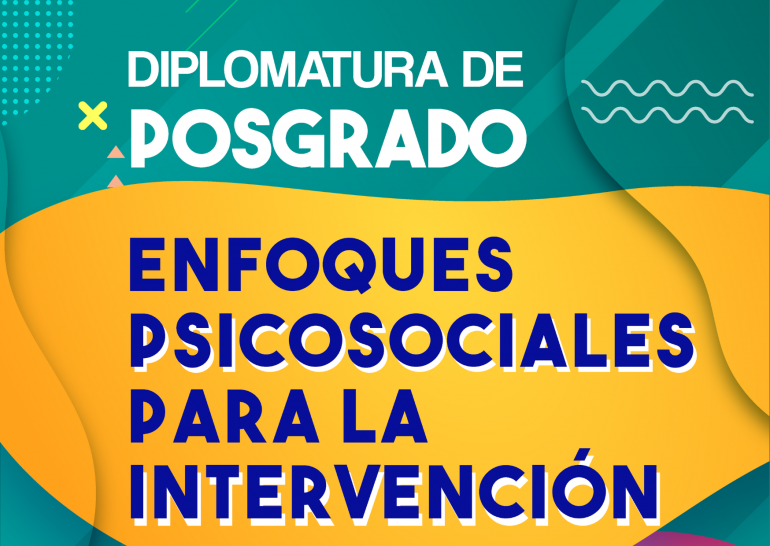 imagen Inscripciones abiertas: Diplomatura de Posgrado en Enfoques Psicosociales para la Intervención 