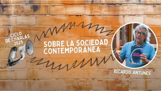 imagen Ricardo Antunes participará del ciclo de charlas sobre la sociedad contemporánea