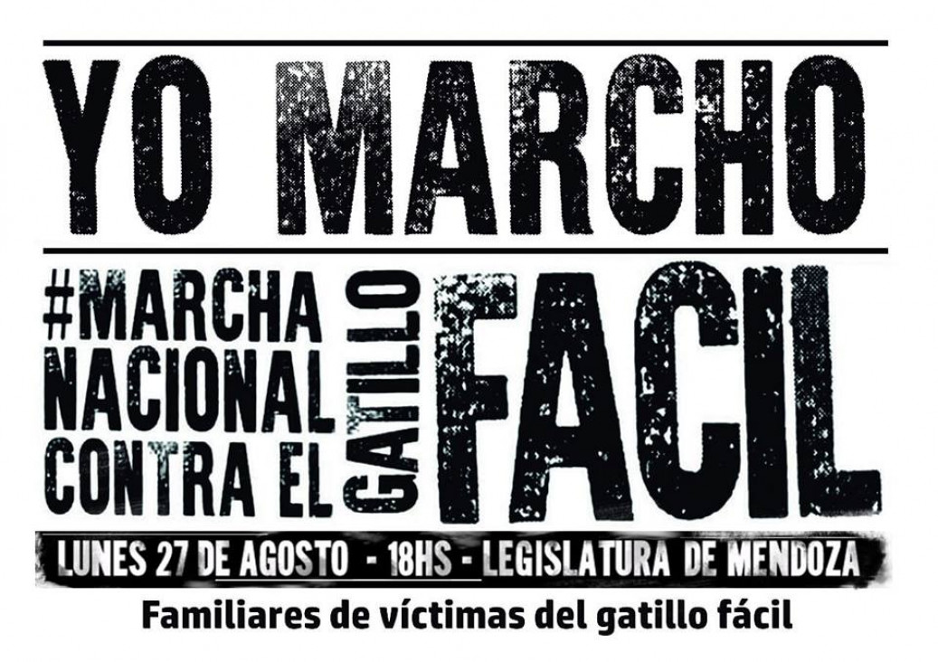 imagen En Mendoza habrá marcha contra el Gatillo fácil