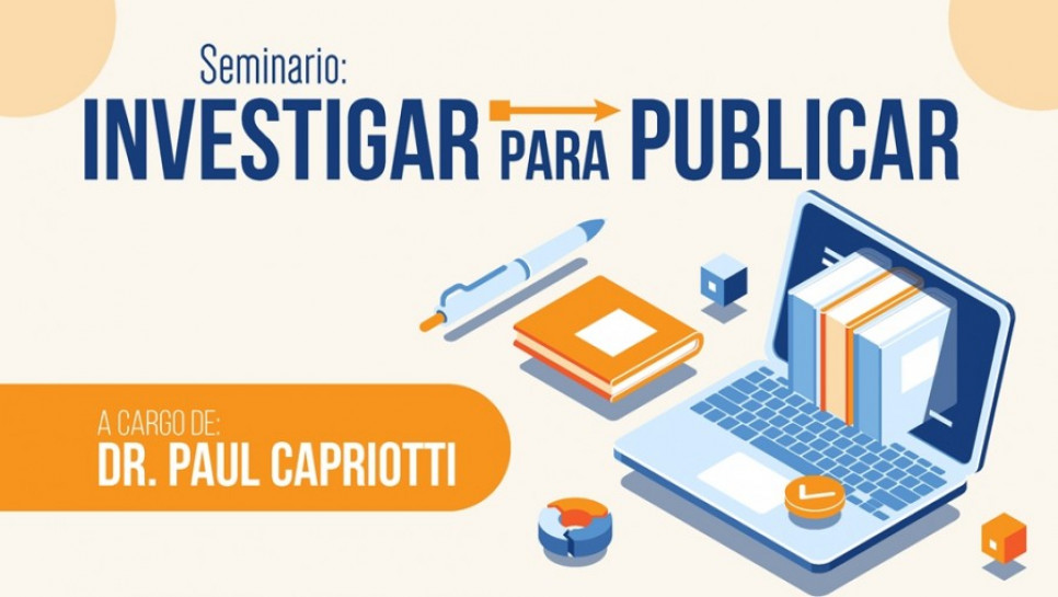 imagen Seminario: "Investigar para publicar" a cargo del Dr. Paul Capriotti