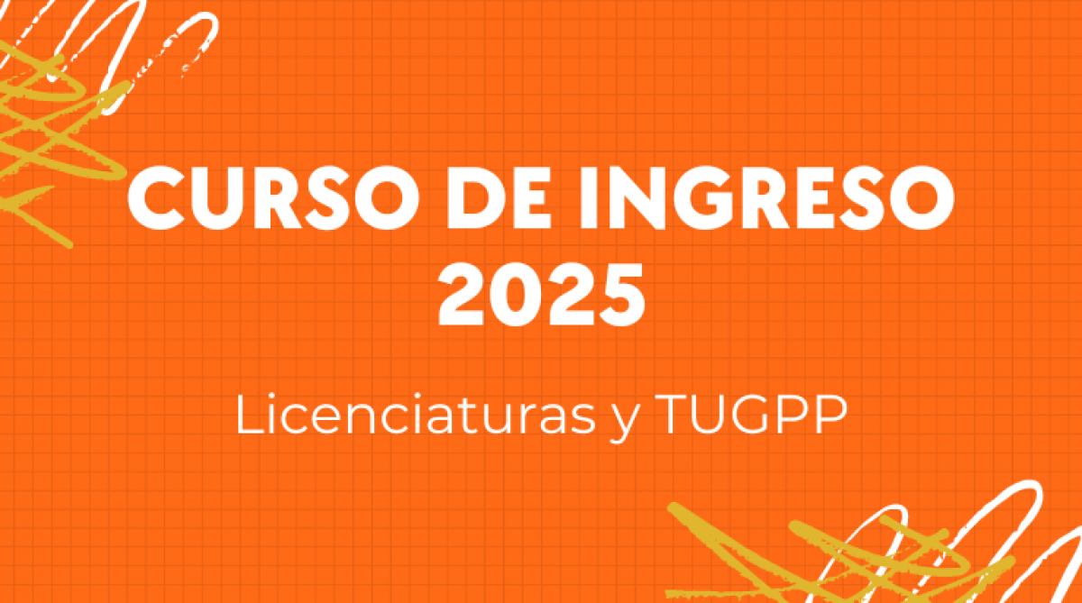 imagen CURSO INGRESO 2025 | LICENCIATURAS Y TUGPP